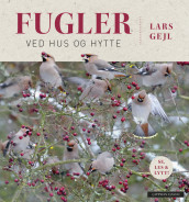 Fugler ved hus og hytte av Lars Gejl (Innbundet)