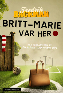 Britt-Marie var her av Fredrik Backman (Innbundet)