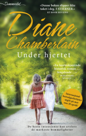 Under hjertet av Diane Chamberlain (Ebok)