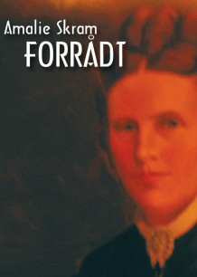 Forrådt av Amalie Skram (Ebok)