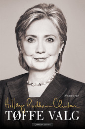 Tøffe valg av Hillary Rodham Clinton (Ebok)