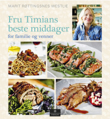 Fru Timians beste middager for familie og venner av Marit Røttingsnes Westlie (Innbundet)