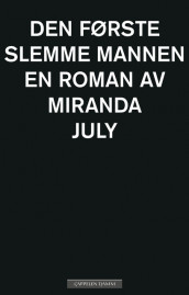 Den første slemme mannen av Miranda July (Ebok)