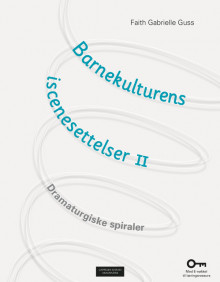 Barnekulturens iscenesettelser II av Faith Gabrielle Guss (Heftet)