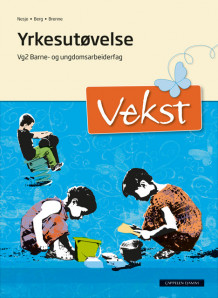 Vekst Yrkesutøving (2015) av Toril Berg, Anne Synnøve Brenne og Anne Marit Nesje (Heftet)