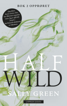 Half wild. Bok 2. Opprøret av Sally Green (Ebok)