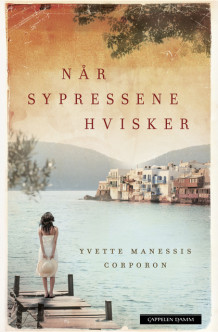 Når sypressene hvisker av Yvette Manessis Corporon (Heftet)