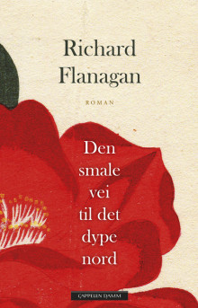 Den smale vei til det dype nord av Richard Flanagan (Innbundet)