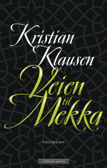 Veien til Mekka av Kristian Klausen (Ebok)