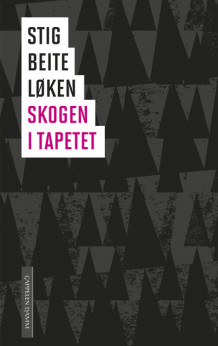 Skogen i tapetet av Stig Beite Løken (Ebok)