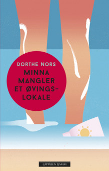 Minna mangler et øvingslokale av Dorthe Nors (Innbundet)