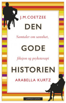 Den gode historien av J.M. Coetzee og Arabella Kurtz (Innbundet)