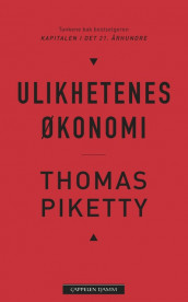 Ulikhetenes økonomi av Thomas Piketty (Innbundet)