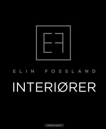 Interiører av Elin Fossland (Innbundet)