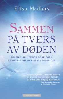 Sammen på tvers av døden av Elisa Medhus (Ebok)