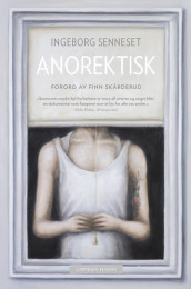 Anorektisk av Ingeborg Senneset (Innbundet)