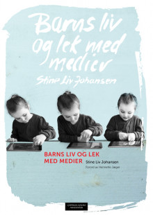 Barns liv og lek med medier av Stine Liv Johansen (Heftet)