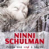 Jenta med snø i håret av Ninni Schulman (Nedlastbar lydbok)