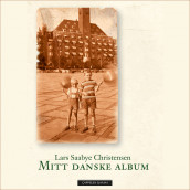 Mitt danske album av Lars Saabye Christensen (Nedlastbar lydbok)