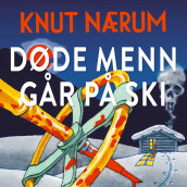 Døde menn går på ski av Knut Nærum (Nedlastbar lydbok)