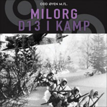Milorg D13 i kamp av Milorg D13-klubben v/Finn Ramsøy og Odd Øyen (Nedlastbar lydbok)