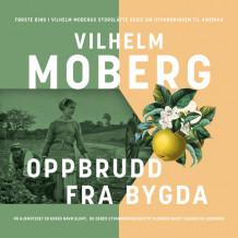 Oppbrudd fra bygda av Vilhelm Moberg (Nedlastbar lydbok)