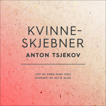 Kvinneskjebner av Anton Tsjekhov (Nedlastbar lydbok)