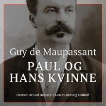 Paul og hans kvinne av Guy de Maupassant (Nedlastbar lydbok)