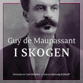 I skogen av Guy de Maupassant (Nedlastbar lydbok)