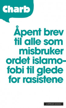 Åpent brev til alle som misbruker ordet islamofobi til glede for rasistene av Stéphane Charbonnier (Innbundet)