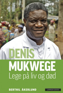 Denis Mukwege av Berthil Åkerlund (Innbundet)