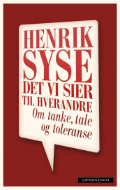 Det vi sier til hverandre av Henrik Syse (Innbundet)