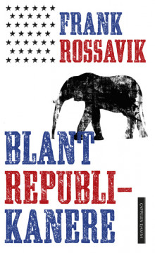 Blant republikanere av Frank Rossavik (Ebok)