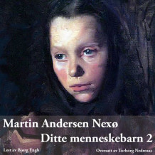 Ditte menneskebarn 2 av Martin Andersen Nexø (Nedlastbar lydbok)