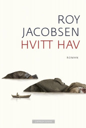 Hvitt hav av Roy Jacobsen (Ebok)