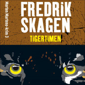 Tigertimen av Fredrik Skagen (Nedlastbar lydbok)