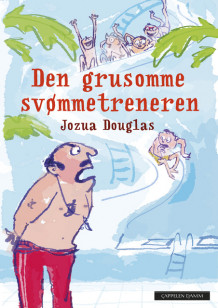 Den grusomme svømmetreneren av Jozua Douglas (Innbundet)