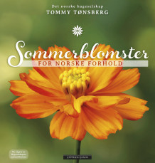 Sommerblomster for norske forhold av Tommy Tønsberg (Innbundet)