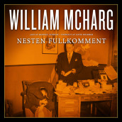 Nesten fullkomment av William McHarg (Nedlastbar lydbok)