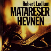 Matareser-hevnen av Robert Ludlum (Nedlastbar lydbok)