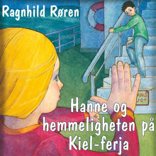 Hanne og hemmeligheten på Kiel-ferja av Ragnhild Røren (Nedlastbar lydbok)