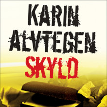 Skyld av Karin Alvtegen (Nedlastbar lydbok)