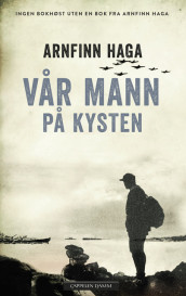 Vår mann på kysten av Arnfinn Haga (Innbundet)