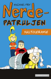 Nerdepatruljen - Nulltoleranse av Michael Fry (Heftet)