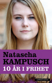 10 år i frihet av Natascha Kampusch (Innbundet)