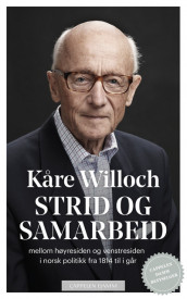 Strid og samarbeid av Kåre Willoch (Heftet)