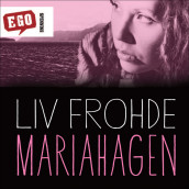 Mariahagen av Liv Frohde (Nedlastbar lydbok)