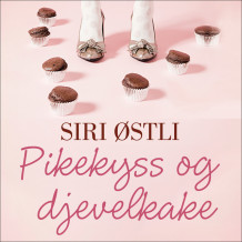 Pikekyss og djevelkake av Siri Østli (Nedlastbar lydbok)