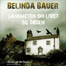 Sannheten om livet og døden av Belinda Bauer (Nedlastbar lydbok)