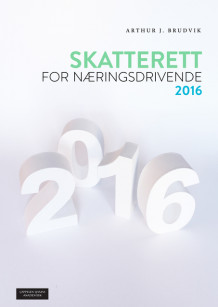 Skatterett for næringsdrivende 2016 av Arthur J. Brudvik (Heftet)